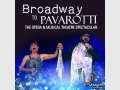 Broadway to Pavarotti The Opera & Broadway Spectacular