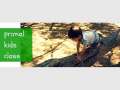 Primal Kids Classes - School Holiday Times